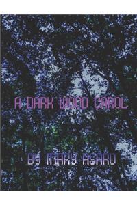 A Dark Wood Carol