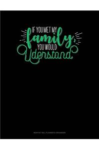 If You Met My Family, You Would Understand