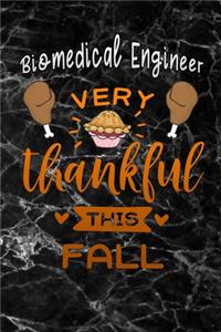 Biomedical Engineer very thankful this fall