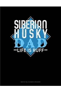 Siberian Husky Dad Life Is Ruff