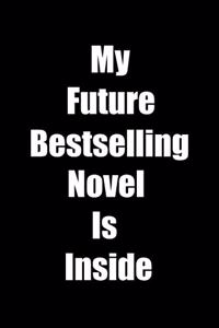 My Future Bestselling Novel Is Inside