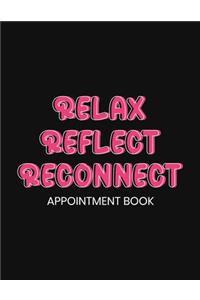 Relax Reflect Reconnect Appointment Book