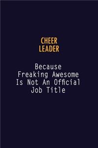 Cheer Leader Because Freaking Awesome is not An Official Job Title