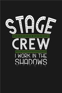Stage Crew I work in the Shadows