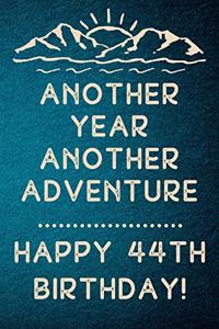 Another Year Another Adventure Happy 44th Birthday