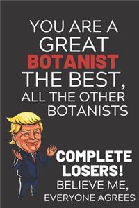 You Are A Great Botanist The Best Believe Me