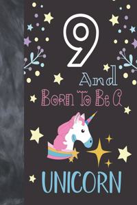 9 And Born To Be A Unicorn