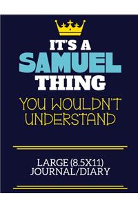 It's A Samuel Thing You Wouldn't Understand Large (8.5x11) Journal/Diary: A cute book to write in for any book lovers, doodle writers and budding authors!