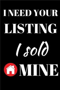 I Need Your Listing I Sold Mine - Realtor Journal