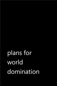 plans for world domination