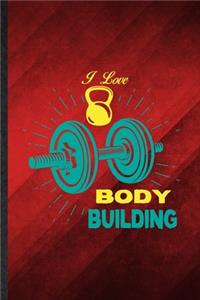I Love Body Building