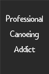 Professional Canoeing Addict