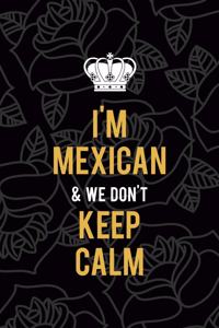 I'm Mexican & We Don't Keep Calm