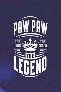 Paw Paw The Man The Myth The Legend