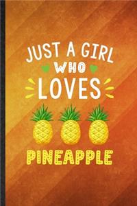 Just a Girl Who Loves Pineapple