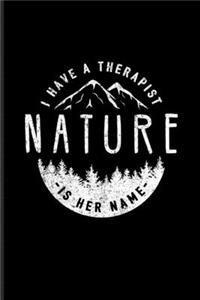 I Have A Therapist Nature Is Her Name