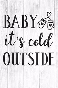 Baby It's Cold Outside