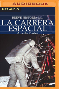 Breve Historia de la Carrera Espacial (Narración En Castellano)
