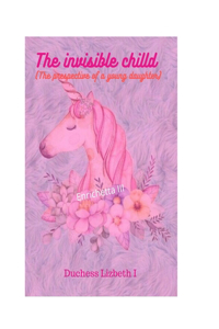 The invisible child (The prespective of a young daughter)