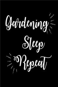 Gardening Sleep Repeat
