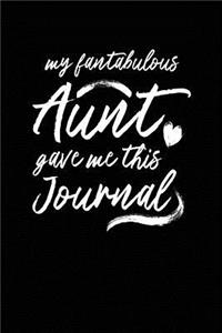 My Fantabulous Aunt Gave Me This Journal