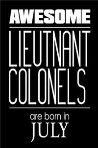 Awesome Lieutenant Colonels Are Born In July: US Military Armed Forces Birthday Gift Notebook