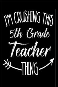 I'm Crushing This 5th Grade Teacher Thing