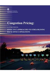 Congestion Pricing, a Primer: Effective Approaches to Streamlining Back Office Operations