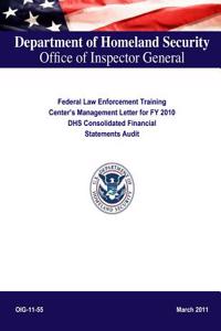 Federal Law Enforcement Training Center's Management Letter for Fy 2010 Dhs Consolidated Financial Statements Audit