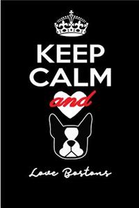 Keep Calm and Love Bostons.