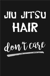 Jiu Jitsu Hair Don't Care: Novelty Blank Notebook Journal Gift