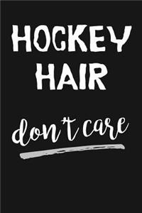 Hockey Hair Don't Care