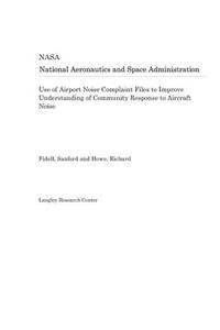 Use of Airport Noise Complaint Files to Improve Understanding of Community Response to Aircraft Noise