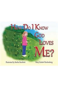 How Do I Know God Loves Me?