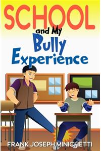 School and My Bully Experience