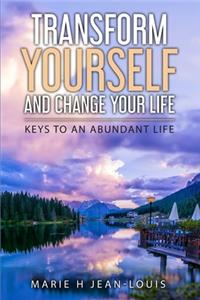 Transform Yourself and Change Your Life