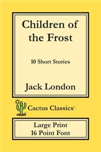 Children of the Frost (Cactus Classics Large Print)