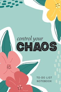 Control Your Chaos To-Do List Notebook