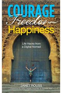 Courage Freedom Happiness