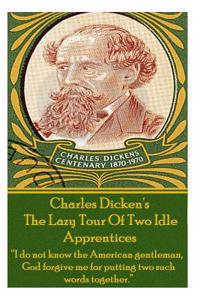 Charles Dickens? the Lazy Tour of Two Idle Apprentices