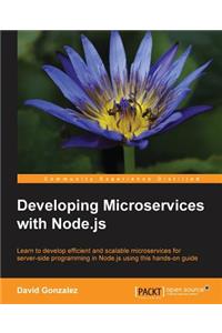 Developing Microservices with Node.js