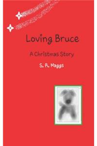 Loving Bruce: A Christmas Story