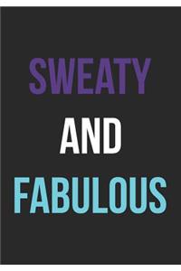 Sweaty And Fabulous