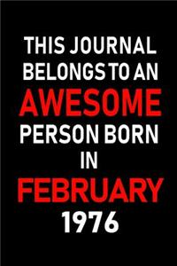 This Journal Belongs to an Awesome Person Born in February 1976