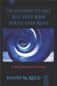 Second to Last Self-Help Book You'll Ever Read