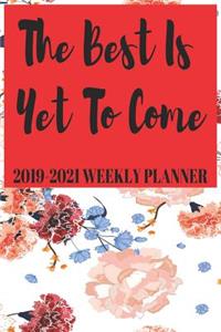 The Best Is Yet to Come