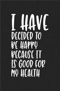 I Have Decided to Be Happy