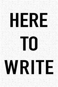 Here to Write