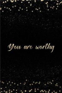 You Are Worthy