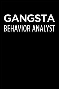Gangsta Behavior Analyst